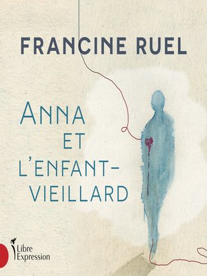 cover image of Anna et l'enfant-vieillard